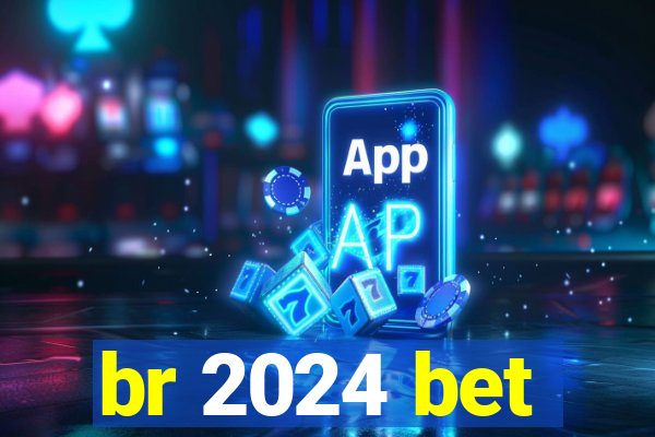 br 2024 bet